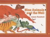 book cover of Nine Animals and the Well by James Rumford