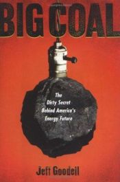 book cover of Big Coal: The Dirty Secret Behind America's Energy Future by Jeff Goodell