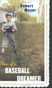 book cover of Notes of a Baseball Dreamer: A Memoir by Robert Mayer