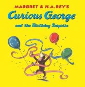 book cover of Curious George And The Birthday Surprise by H.A. and Margret Rey