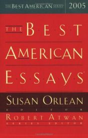 book cover of Best American Essays 2005 (The Best American Series), Susan Orlean, Ed by Susan Orlean