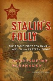 book cover of Stalin's Folly: The Tragic First Ten Days of World War II on the Eastern Front by Constantine Pleshakov