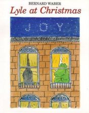book cover of Lyle at Christmas by Bernard Waber