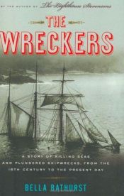 book cover of The Wreckers: A Story of Killing Seas and Plundered Shipwrecks, from the Eighteenth Century to the Present Day by Bella Bathurst