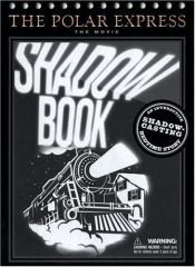 book cover of The Polar Express: The Movie: Shadowbook: An Interactive Shadow-Casting Bedtime Story (Polar Express: The Movie) by Robert Zemeckis