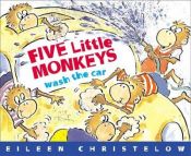 book cover of Five Little Monkey's Wash the Car by Eileen Christelow