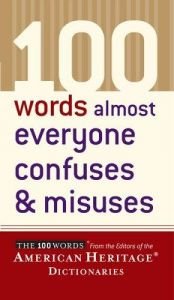 book cover of 100 Words Almost Everyone Confuses and Misuses by Editors of The American Heritage Dictionaries