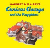 book cover of Margret & H.A. Rey's Curious George and the firefighters by H. A. Rey