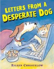 book cover of Letters from a Desperate Dog by Eileen Christelow