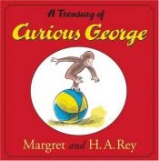 book cover of Curious George, A Treasury of by H.A. and Margret Rey
