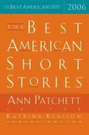 book cover of The Best American Short Stories 2006 (The Best American Series) Edited by Ann Patchett and Series Editor Katrina Kenison by Ann Patchett