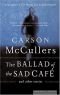 The Ballad Of The Sad Cafe and other stories