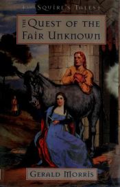 book cover of The quest of the Fair Unknown by Gerald Morris