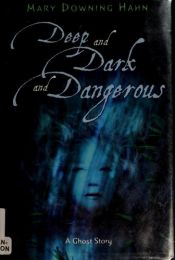 book cover of Deep and Dark and Dangerous by Mary Downing Hahn