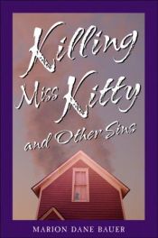 book cover of Killing Miss Kitty and other sins by Marion Dane Bauer