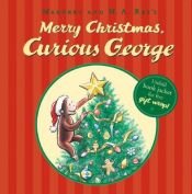 book cover of Margret And H.A. Rey's Merry Christmas, Curious George by H.A. and Margret Rey