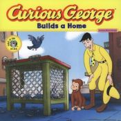 book cover of Curios George Builds a Home by Χ. Α. Ρέι