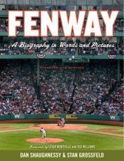 book cover of Fenway, Expanded and Updated: A Biography in Words and Pictures by Dan Shaughnessy