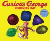 book cover of Curious George Discovery Day (Curious George) by H. A. Rey