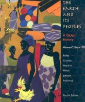 book cover of The Earth and Its Peoples: A Global History - Volume C: Since 1750 by Professor Richard W. Bulliet