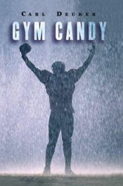 book cover of Gym Candy by Carl Deuker