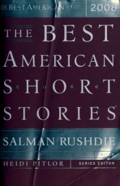book cover of The Best American Short Stories 2008 (ed. Salman Rushdie) by Salman Rushdie