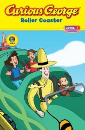 book cover of Curious George: Roller Coaster by H. A. Rey
