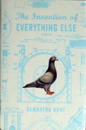 book cover of The Invention of Everything Else by Samantha Hunt