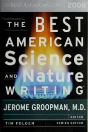 book cover of BEST AMERICAN SCIENCE AND NATURE WRITING; 2008 by Jerome Groopman