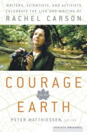 book cover of Courage for the Earth : writers, scientists, and activists celebrate the life and writing of Rachel Carson by Peter Matthiessen