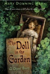 book cover of A Ghost Story: The Doll in the Garden by Mary Downing Hahn