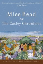 book cover of The Caxley Chronicles by Miss Read