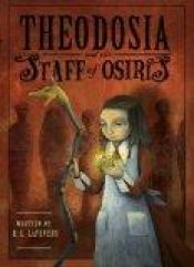 book cover of Theodosia and the Staff of Osiris by R. L. LaFevers