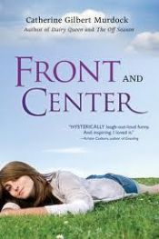 book cover of Front and Center (Dairy Queen Series, Book 3) by Catherine Gilbert Murdock