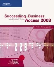 book cover of Succeeding in Business with Microsoft Office Access 2003: A Problem-Solving Approach by Karin Bast