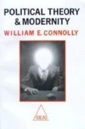 book cover of Political Theory and Modernity (Ideas) by William E. Connolly