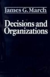 book cover of Decisions and Organizations by James G. March