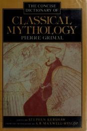 book cover of A concise dictionary of classical mythology by Pierre Grimal