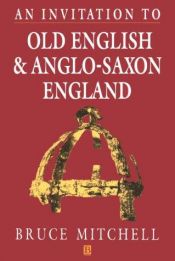 book cover of An Invitation to Old English & Anglo-Saxon England by Bruce Mitchell