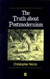 book cover of The truth about postmodernism by Christopher Norris