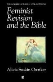 book cover of Feminist Revision and the Bible: The Unwritten Volume (Bucknell Lectures in Literary Theory) by Alicia Suskin Ostriker