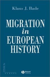 book cover of Migration in European History (Making of Europe) by Klaus J. Bade