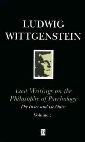book cover of Volume 2 Last Writings on the Philosophy of Psychology: The Inner and the Outer, 1949 - 1951 by Ludwig Wittgenstein