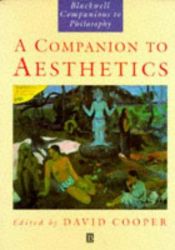 book cover of A Companion to Aesthetics (Blackwell Companions to Philosophy) by David E. Cooper