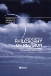 book cover of Contemporary Debates in Philosophy of Religion (Contemporary Debates in Philosophy) by Michael L. Peterson|Raymond J. VanArragon