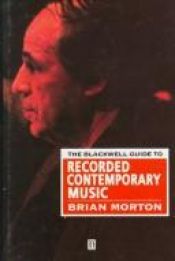book cover of The Blackwell guide to recorded contemporary music by Brian Morton