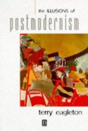 book cover of The illusions of postmodernism by Terry Eagleton
