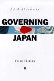 book cover of Governing Japan: Divided Politics in a Major Economy (Modern Governments S.) by J. A. A. Stockwin