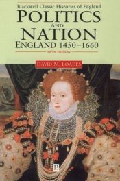 book cover of Politics and the Nation (Fontana History of England) by David Loades