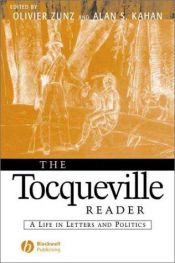 book cover of The Tocqueville reader : a life in letters and politics by Alexis de Tocqueville